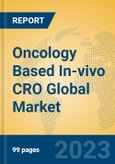 Oncology Based In-vivo CRO Global Market Insights 2023, Analysis and Forecast to 2028, by Manufacturers, Regions, Technology, Application, Product Type- Product Image