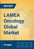 LAMEA Oncology Global Market Insights 2023, Analysis and Forecast to 2028, by Manufacturers, Regions, Technology, Application, Product Type- Product Image