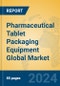 Pharmaceutical Tablet Packaging Equipment Global Market Insights 2024, Analysis and Forecast to 2029, by Manufacturers, Regions, Technology, Application, Product Type - Product Thumbnail Image
