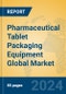 Pharmaceutical Tablet Packaging Equipment Global Market Insights 2023, Analysis and Forecast to 2028, by Manufacturers, Regions, Technology, Application, Product Type - Product Thumbnail Image