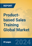 Product-based Sales Training Global Market Insights 2023, Analysis and Forecast to 2028, by Market Participants, Regions, Technology, Application, Product Type- Product Image