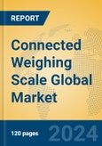 Connected Weighing Scale Global Market Insights 2024, Analysis and Forecast to 2029, by Manufacturers, Regions, Technology, Application, Product Type- Product Image