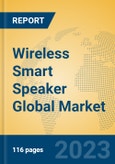 Wireless Smart Speaker Global Market Insights 2023, Analysis and Forecast to 2028, by Manufacturers, Regions, Technology, Application, Product Type- Product Image
