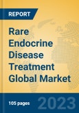 Rare Endocrine Disease Treatment Global Market Insights 2023, Analysis and Forecast to 2028, by Manufacturers, Regions, Technology, Application, Product Type- Product Image