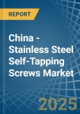 China - Stainless Steel Self-Tapping Screws - Market Analysis, Forecast, Size, Trends and Insights- Product Image