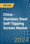 China - Stainless Steel Self-Tapping Screws - Market Analysis, Forecast, Size, Trends and Insights - Product Image