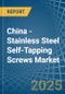 China - Stainless Steel Self-Tapping Screws - Market Analysis, Forecast, Size, Trends and Insights - Product Thumbnail Image