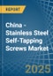 China - Stainless Steel Self-Tapping Screws - Market Analysis, Forecast, Size, Trends and Insights - Product Image