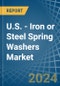 U.S. - Iron or Steel Spring Washers - Market Analysis, Forecast, Size, Trends and Insights - Product Thumbnail Image