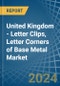 United Kingdom - Letter Clips, Letter Corners of Base Metal - Market Analysis, Forecast, Size, Trends and Insights - Product Thumbnail Image