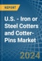 U.S. - Iron or Steel Cotters and Cotter-Pins - Market Analysis, Forecast, Size, Trends and Insights - Product Thumbnail Image