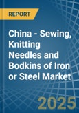 China - Sewing, Knitting Needles and Bodkins of Iron or Steel - Market Analysis, Forecast, Size, Trends and Insights- Product Image