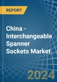 China - Interchangeable Spanner Sockets - Market Analysis, Forecast, Size, Trends and Insights- Product Image