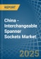 China - Interchangeable Spanner Sockets - Market Analysis, Forecast, Size, Trends and Insights - Product Image