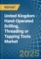 United Kingdom - Hand-Operated Drilling, Threading or Tapping Tools - Market Analysis, Forecast, Size, Trends and Insights - Product Thumbnail Image