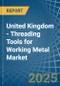 United Kingdom - Threading Tools for Working Metal - Market Analysis, forecast, Size, Trends and Insights - Product Thumbnail Image