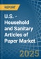 U.S. - Household and Sanitary Articles of Paper - Market Analysis, Forecast, Size, Trends and Insights - Product Thumbnail Image