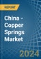 China - Copper Springs - Market Analysis, Forecast, Size, Trends and Insights - Product Thumbnail Image