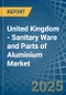 United Kingdom - Sanitary Ware and Parts of Aluminium - Market Analysis, Forecast, Size, Trends and Insights - Product Thumbnail Image