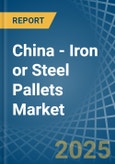 China - Iron or Steel Pallets - Market Analysis, Forecast, Size, Trends and Insights- Product Image