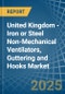 United Kingdom - Iron or Steel Non-Mechanical Ventilators, Guttering and Hooks - Market Analysis, Forecast, Size, Trends and Insights - Product Thumbnail Image