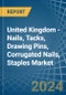 United Kingdom - Nails, Tacks, Drawing Pins, Corrugated Nails, Staples - Market Analysis, Forecast, Size, Trends and Insights - Product Image