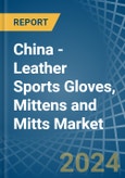 China - Leather Sports Gloves, Mittens and Mitts - Market Analysis, Forecast, Size, Trends and Insights- Product Image