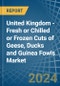 United Kingdom - Fresh or Chilled or Frozen Cuts of Geese, Ducks and Guinea Fowls - Market Analysis, Forecast, Size, Trends and Insights - Product Thumbnail Image