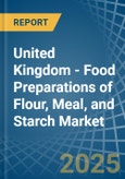 United Kingdom - Food Preparations of Flour, Meal, and Starch - Market Analysis, Forecast, Size, Trends and Insights- Product Image