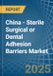 China - Sterile Surgical or Dental Adhesion Barriers - Market Analysis, Forecast, Size, Trends and Insights - Product Image