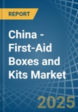 China - First-Aid Boxes and Kits - Market Analysis, Forecast, Size, Trends and Insights- Product Image