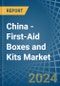 China - First-Aid Boxes and Kits - Market Analysis, Forecast, Size, Trends and Insights - Product Thumbnail Image
