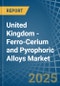 United Kingdom - Ferro-Cerium and Pyrophoric Alloys - Market Analysis, Forecast, Size, Trends and Insights - Product Thumbnail Image