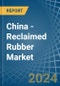 China - Reclaimed Rubber - Market Analysis, Forecast, Size, Trends and Insights - Product Thumbnail Image