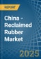 China - Reclaimed Rubber - Market Analysis, Forecast, Size, Trends and Insights - Product Thumbnail Image