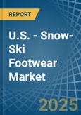 U.S. - Snow-Ski Footwear - Market Analysis, Forecast, Size, Trends and Insights- Product Image