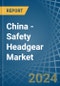 China - Safety Headgear - Market Analysis, Forecast, Size, Trends and Insights - Product Thumbnail Image
