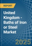 United Kingdom - Baths of Iron or Steel - Market Analysis, Forecast, Size, Trends and Insights- Product Image
