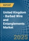 United Kingdom - Barbed Wire and Entanglements - Market Analysis, Forecast, Size, Trends and Insights - Product Thumbnail Image