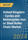 United Kingdom - Cycles and Motorcycles Iron or Steel Roller Chain - Market Analysis, Forecast, Size, Trends and Insights- Product Image