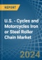 U.S. - Cycles and Motorcycles Iron or Steel Roller Chain - Market Analysis, Forecast, Size, Trends and Insights - Product Image