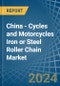 China - Cycles and Motorcycles Iron or Steel Roller Chain - Market Analysis, Forecast, Size, Trends and Insights - Product Image