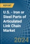 U.S. - Iron or Steel Parts of Articulated Link Chain - Market Analysis, Forecast, Size, Trends and Insights - Product Thumbnail Image