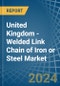 United Kingdom - Welded Link Chain of Iron or Steel - Market Analysis, Forecast, Size, Trends and Insights - Product Image