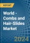 World - Combs and Hair-Slides - Market Analysis, Forecast, Size, Trends and Insights - Product Image
