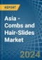 Asia - Combs and Hair-Slides - Market Analysis, Forecast, Size, Trends and Insights - Product Thumbnail Image