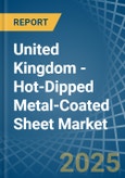 United Kingdom - Hot-Dipped Metal-Coated Sheet - Market Analysis, Forecast, Size, Trends and Insights- Product Image