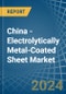 China - Electrolytically Metal-Coated Sheet - Market Analysis, Forecast, Size, Trends and Insights - Product Thumbnail Image