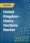 United Kingdom - Heavy Sections - Market Analysis, Forecast, Size, Trends and Insights - Product Thumbnail Image