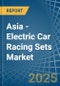 Asia - Electric Car Racing Sets - Market Analysis, Forecast, Size, Trends and Insights - Product Image